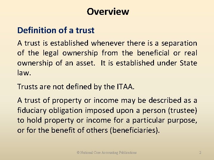 Overview Definition of a trust A trust is established whenever there is a separation