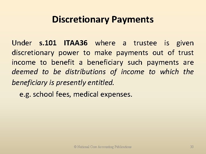 Discretionary Payments Under s. 101 ITAA 36 where a trustee is given discretionary power