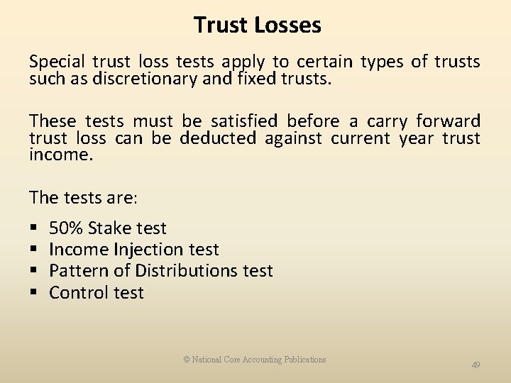 Trust Losses Special trust loss tests apply to certain types of trusts such as