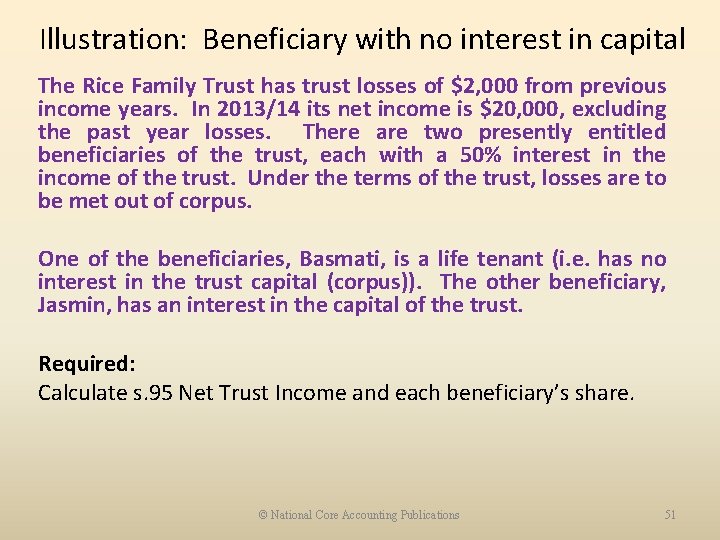 Illustration: Beneficiary with no interest in capital The Rice Family Trust has trust losses