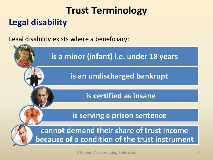 Trust Terminology Legal disability exists where a beneficiary: is a minor (infant) i. e.