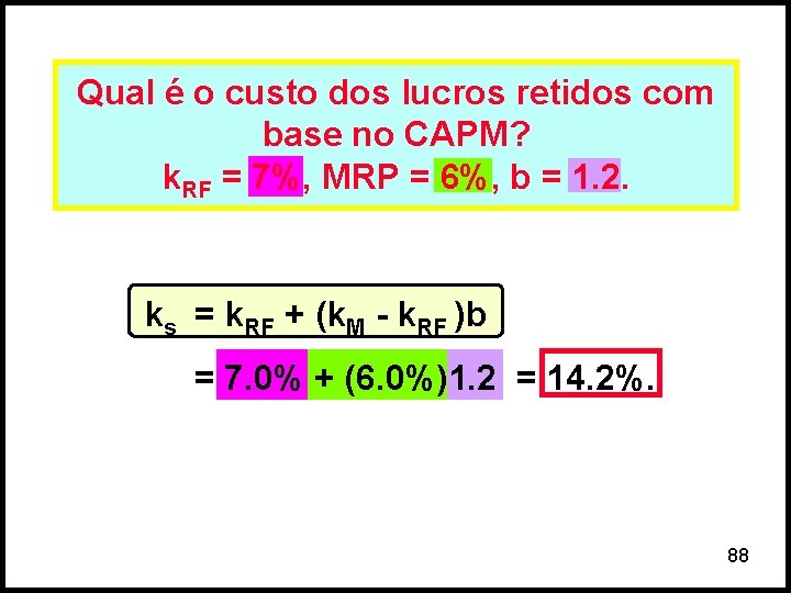 Qual é o custo dos lucros retidos com base no CAPM? k. RF =