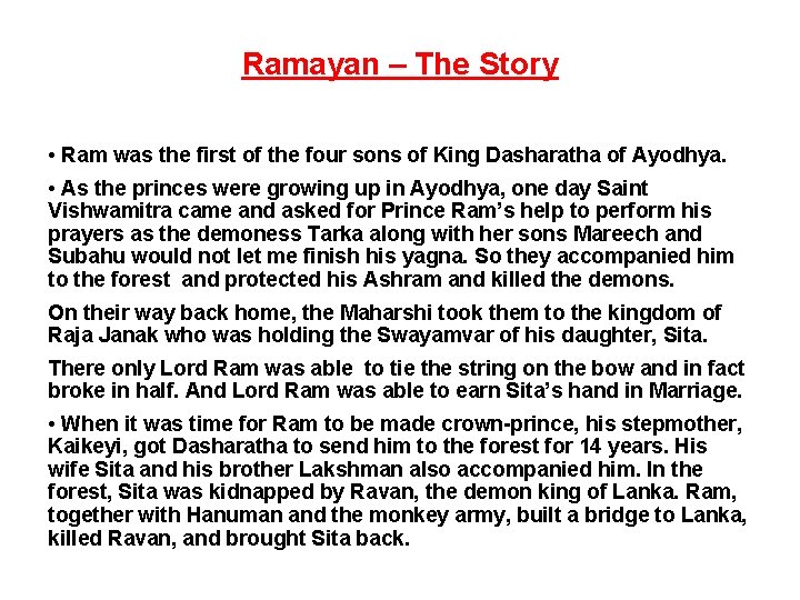 Ramayan – The Story • Ram was the first of the four sons of