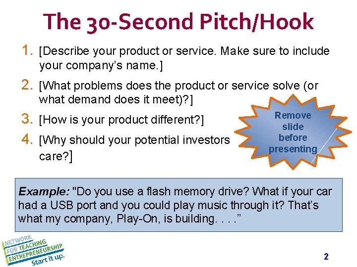 The 30 -Second Pitch/Hook 1. [Describe your product or service. Make sure to include
