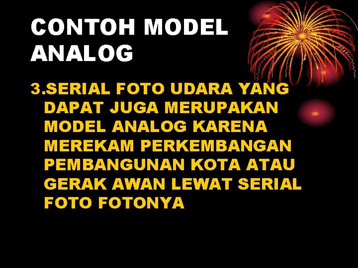 CONTOH MODEL ANALOG 3. SERIAL FOTO UDARA YANG DAPAT JUGA MERUPAKAN MODEL ANALOG KARENA