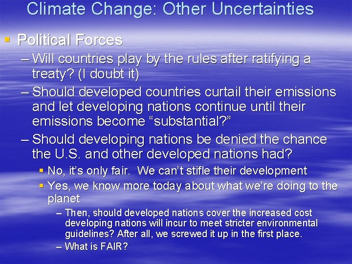 Climate Change: Other Uncertainties § Political Forces – Will countries play by the rules