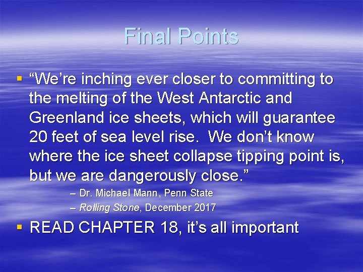 Final Points § “We’re inching ever closer to committing to the melting of the