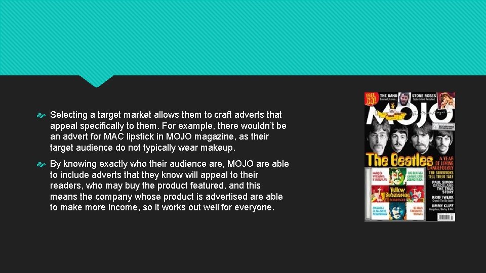 Selecting a target market allows them to craft adverts that appeal specifically to Selecting a target market allows them to craft adverts that appeal specifically to