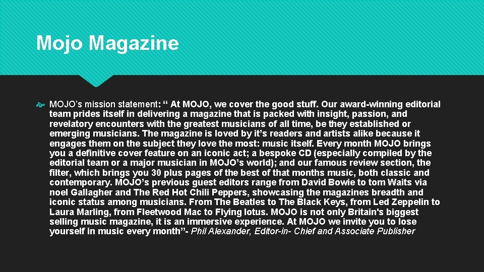 Mojo Magazine MOJO’s mission statement: “ At MOJO, we cover the good stuff. Our Mojo Magazine MOJO’s mission statement: “ At MOJO, we cover the good stuff. Our