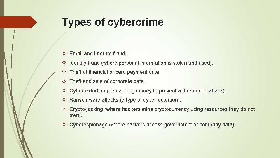 Types of cybercrime Email and internet fraud. Identity fraud (where personal information is stolen