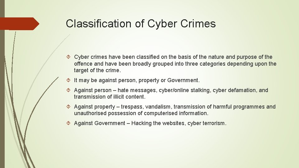 Classification of Cyber Crimes Cyber crimes have been classified on the basis of the