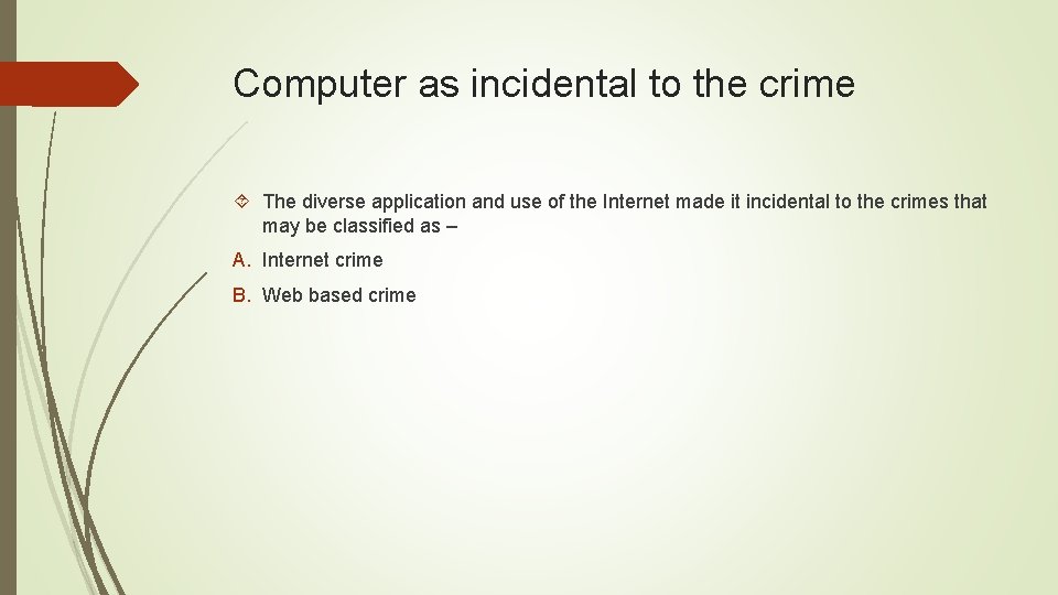 Computer as incidental to the crime The diverse application and use of the Internet