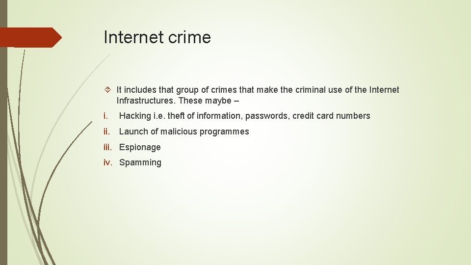 Internet crime It includes that group of crimes that make the criminal use of