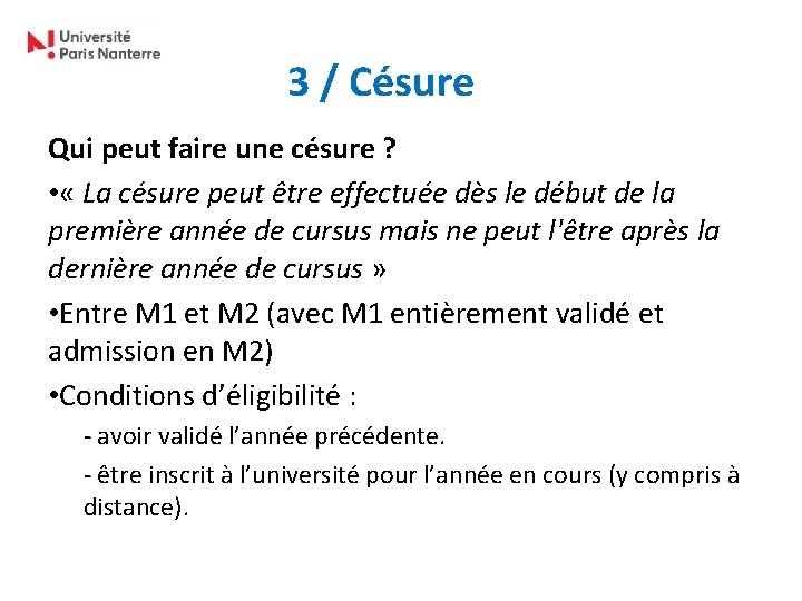 3 / Césure Qui peut faire une césure ? • « La césure peut