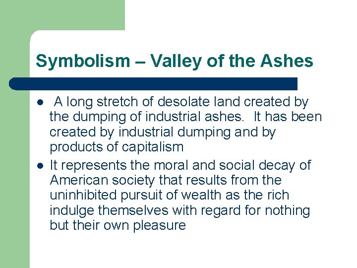 Symbolism – Valley of the Ashes l l A long stretch of desolate land