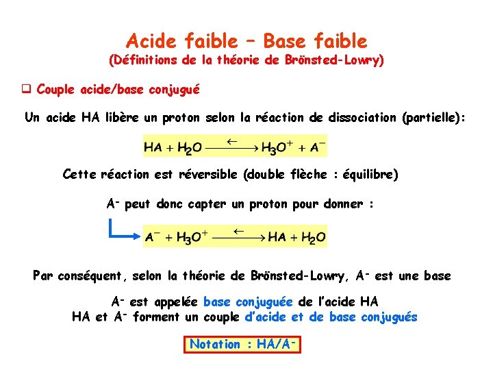 Acide faible – Base faible (Définitions de la théorie de Brönsted-Lowry) q Couple acide/base