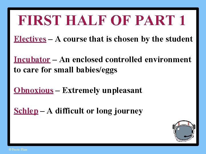 FIRST HALF OF PART 1 Electives – A course that is chosen by the