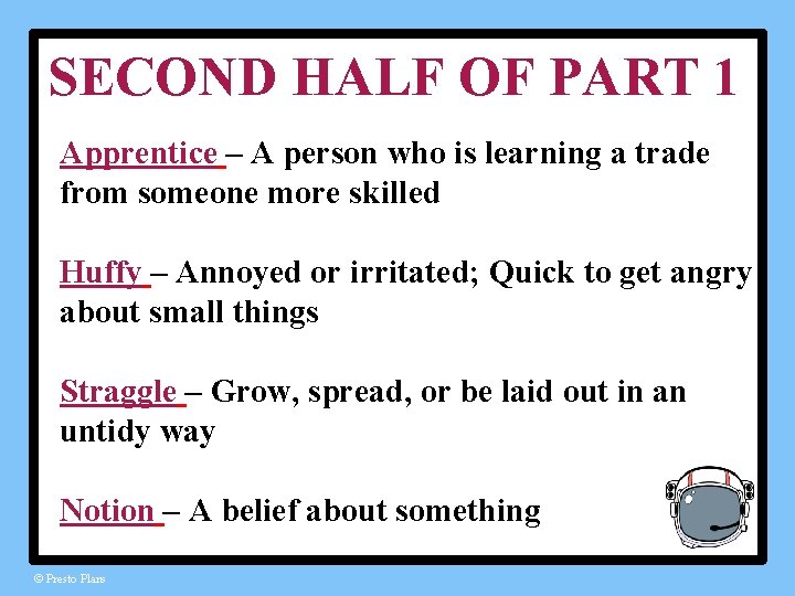 SECOND HALF OF PART 1 Apprentice – A person who is learning a trade