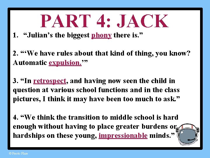 PART 4: JACK 1. “Julian’s the biggest phony there is. ” 2. “‘We have