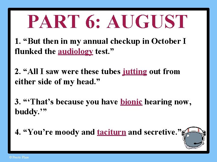PART 6: AUGUST 1. “But then in my annual checkup in October I flunked