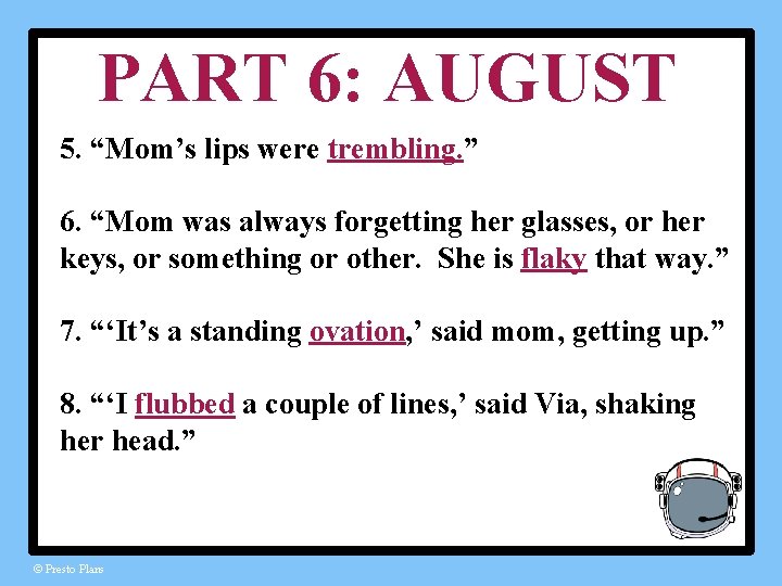 PART 6: AUGUST 5. “Mom’s lips were trembling. ” 6. “Mom was always forgetting