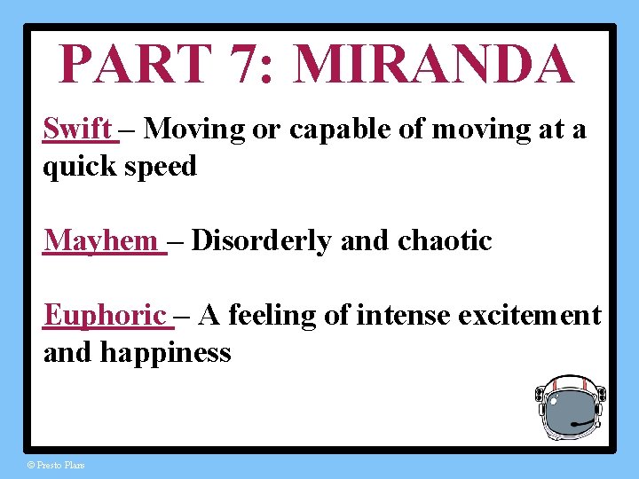 PART 7: MIRANDA Swift – Moving or capable of moving at a quick speed