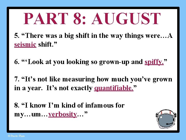 PART 8: AUGUST 5. “There was a big shift in the way things were…A