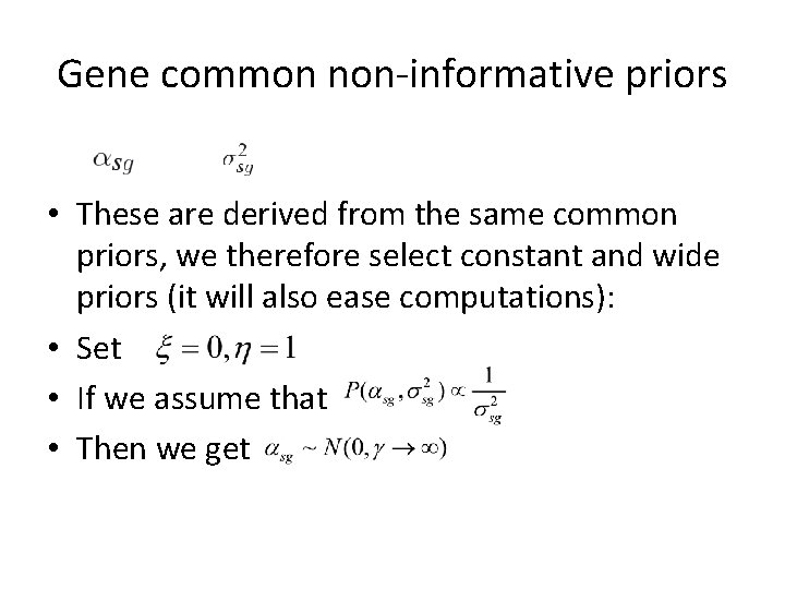 Gene common non-informative priors • These are derived from the same common priors, we