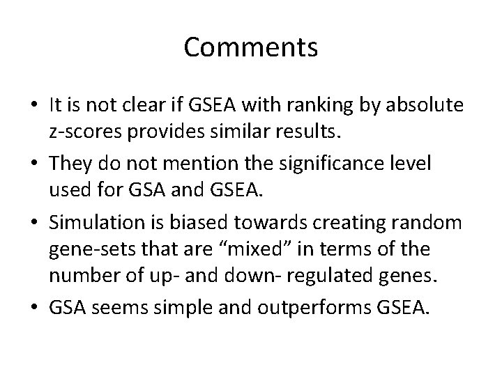 Comments • It is not clear if GSEA with ranking by absolute z-scores provides