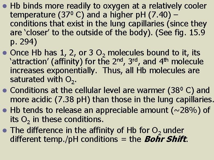 l l l Hb binds more readily to oxygen at a relatively cooler temperature