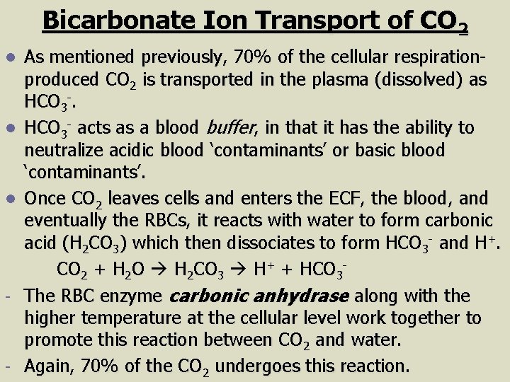 Bicarbonate Ion Transport of CO 2 l l l - - As mentioned previously,