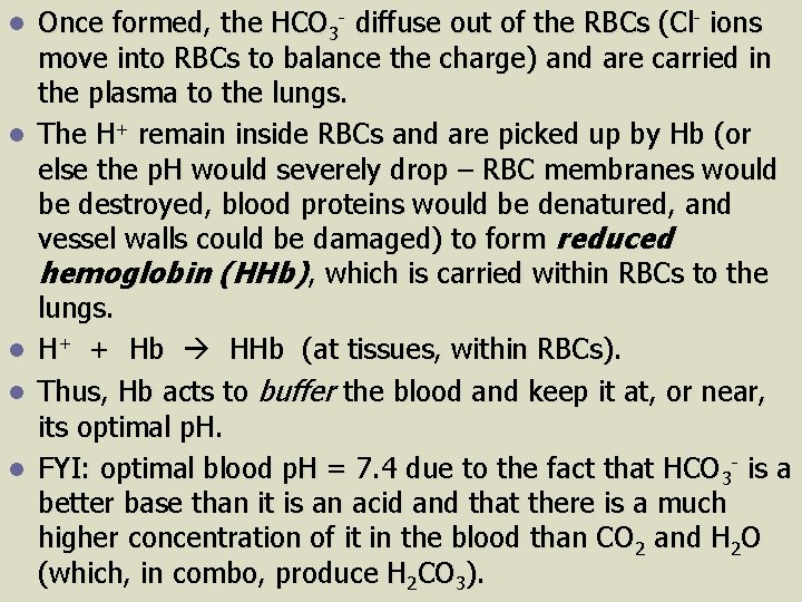 l l l Once formed, the HCO 3 - diffuse out of the RBCs