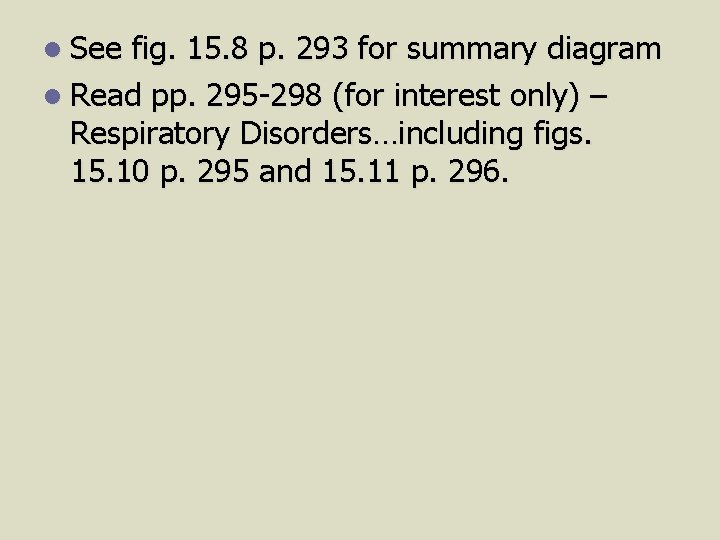 l See fig. 15. 8 p. 293 for summary diagram l Read pp. 295