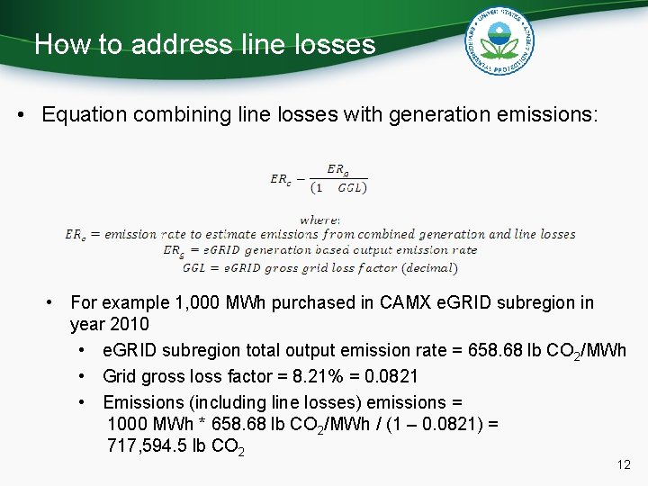 How to address line losses • Equation combining line losses with generation emissions: •