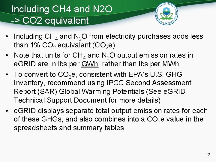 Including CH 4 and N 2 O -> CO 2 equivalent • Including CH
