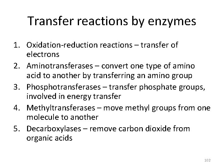 Transfer reactions by enzymes 1. Oxidation-reduction reactions – transfer of electrons 2. Aminotransferases –