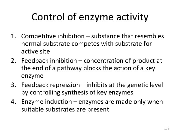 Control of enzyme activity 1. Competitive inhibition – substance that resembles normal substrate competes