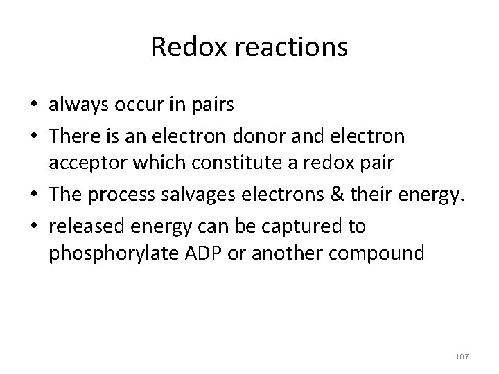 Redox reactions • always occur in pairs • There is an electron donor and