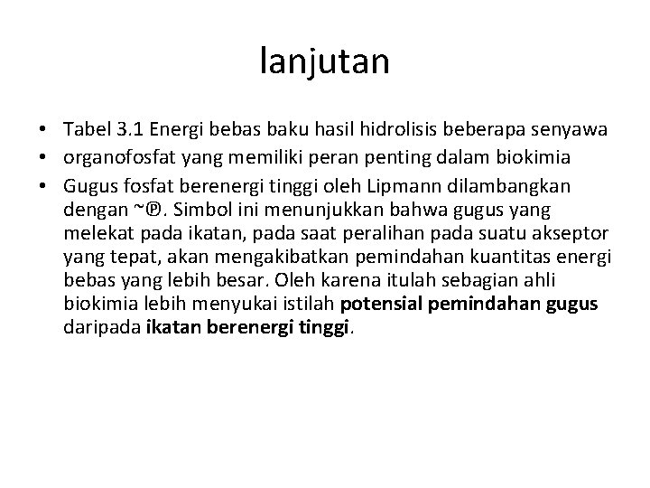 lanjutan • Tabel 3. 1 Energi bebas baku hasil hidrolisis beberapa senyawa • organofosfat