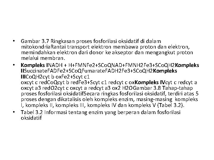  • Gambar 3. 7 Ringkasan proses fosforilasi oksidatif di dalam mitokondria. Rantai transport