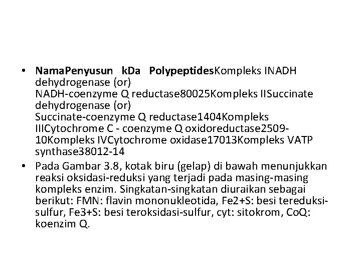  • Nama. Penyusun k. Da Polypeptides. Kompleks INADH dehydrogenase (or) NADH-coenzyme Q reductase