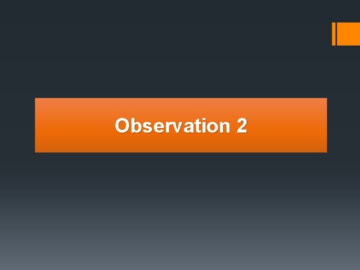 Observation 2 