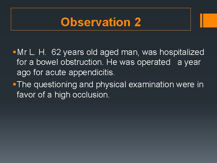 Observation 2 § Mr L. H. 62 years old aged man, was hospitalized for
