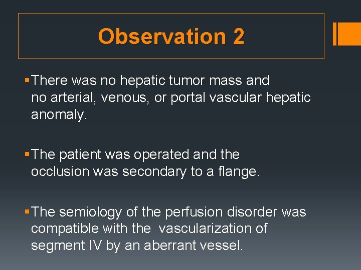Observation 2 § There was no hepatic tumor mass and no arterial, venous, or