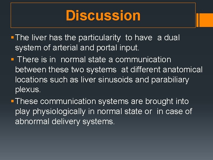 Discussion § The liver has the particularity to have a dual system of arterial