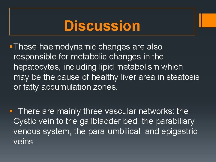 Discussion § These haemodynamic changes are also responsible for metabolic changes in the hepatocytes,