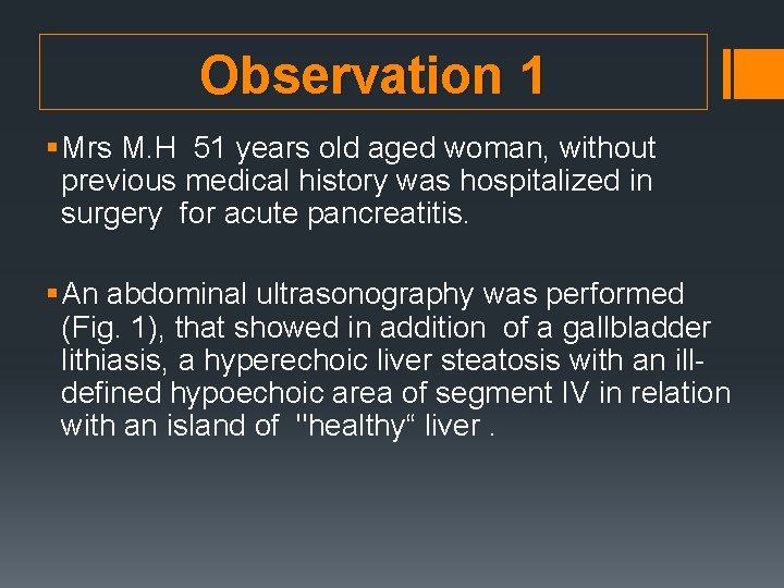 Observation 1 § Mrs M. H 51 years old aged woman, without previous medical