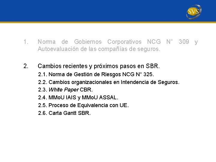 1. Norma de Gobiernos Corporativos NCG N° 309 y Autoevaluación de las compañías de