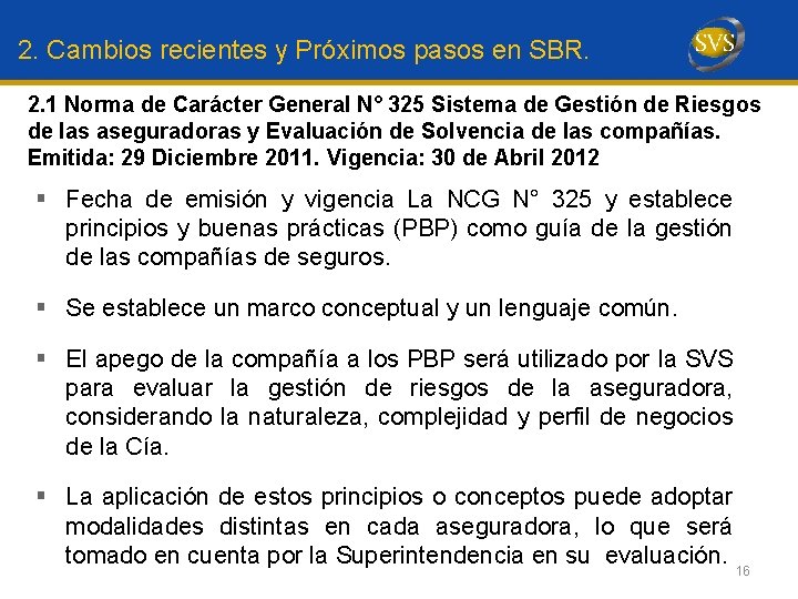 2. Cambios recientes y Próximos pasos en SBR. 2. 1 Norma de Carácter General