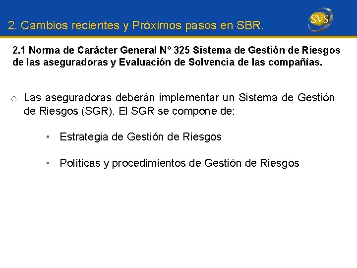 2. Cambios recientes y Próximos pasos en SBR. 2. 1 Norma de Carácter General